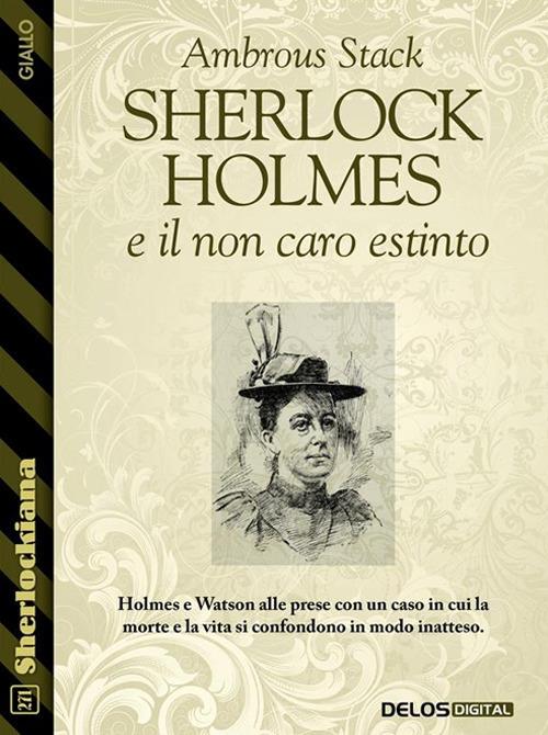 Sherlock Holmes e il non caro estinto - Ambrous Stack - ebook