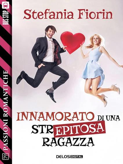 Innamorato di una str... epitosa ragazza - Stefania Fiorin - ebook