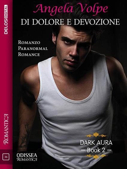 Di dolore e devozione. Dark aura. Vol. 2 - Angela Volpe - ebook