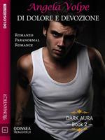 Di dolore e devozione. Dark aura. Vol. 2