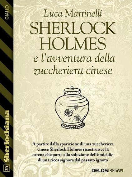 Sherlock Holmes e l'avventura della zuccheriera cinese - Luca Martinelli - ebook
