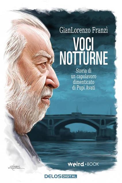 Voci notturne. Storia di un capolavoro dimenticato di Pupi Avati - Gianlorenzo Franzì - ebook