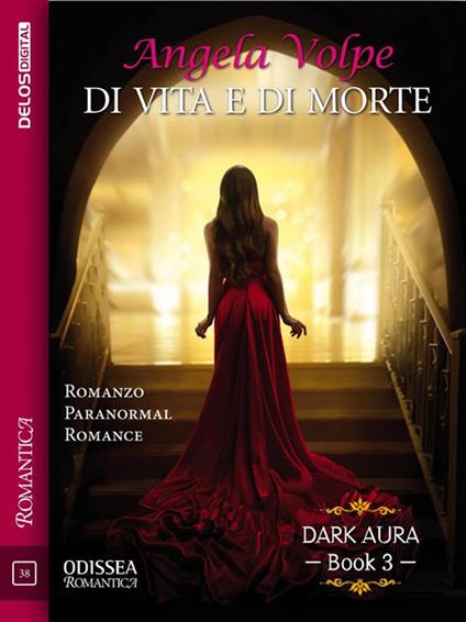 Di vita e di morte. Dark aura. Vol. 3 - Angela Volpe - ebook