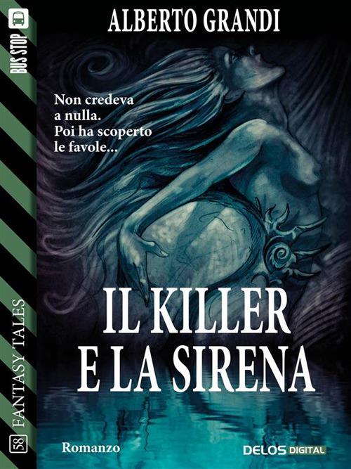 Il killer e la sirena - Alberto Grandi - ebook