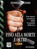 Fino alla morte e oltre. Cronache delle Ley