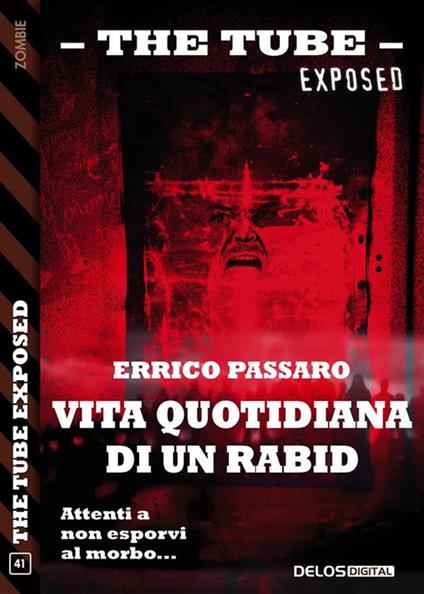 Vita quotidiana di un Rabid. The Tube. Exposed - Errico Passaro - ebook