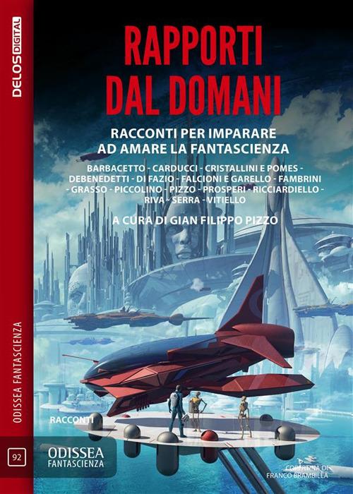 Rapporti dal domani - Gian Filippo Pizzo - ebook