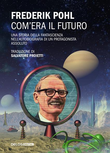 Com'era il futuro - Frederik Pohl - copertina