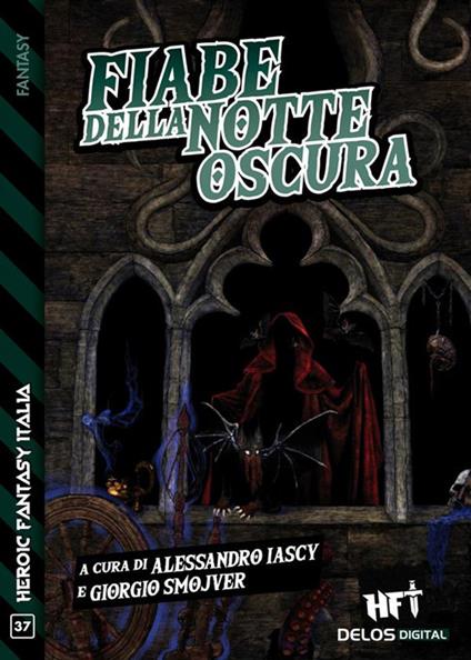 Fiabe della notte oscura - Alessandro Iascy,Giorgio Smojver,Silvia Perosino - ebook