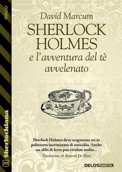 Sherlock Holmes e l'avventura del tè avvelenato - David Marcum - ebook