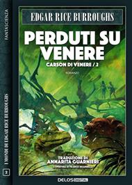 Perduti su Venere. Carson di Venere. Vol. 2