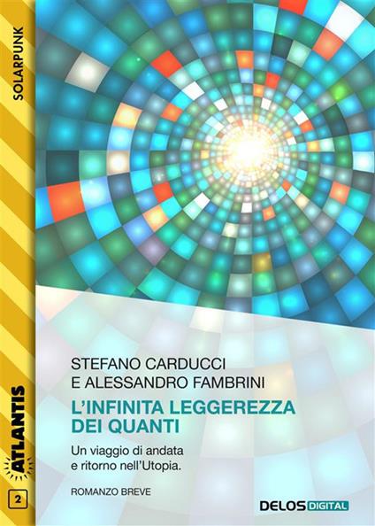 L' infinita leggerezza dei quanti - Stefano Carducci,Alessandro Fambrini - ebook