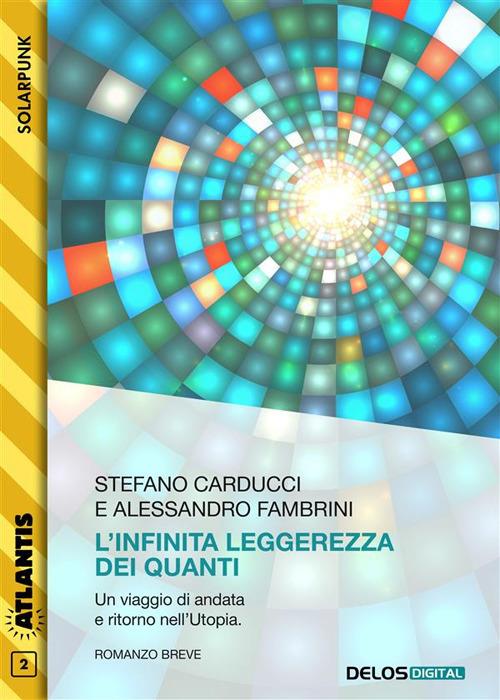 L' infinita leggerezza dei quanti - Stefano Carducci,Alessandro Fambrini - ebook