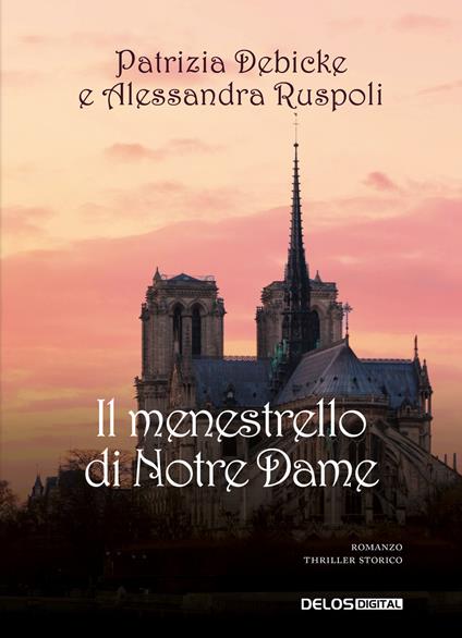Il menestrello di Notre-Dame - Patrizia Debicke,Alessandra Ruspoli - copertina