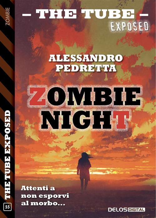 Zombie Night. The Tube. Exposed - Kresta Pedretta Alessandro - ebook
