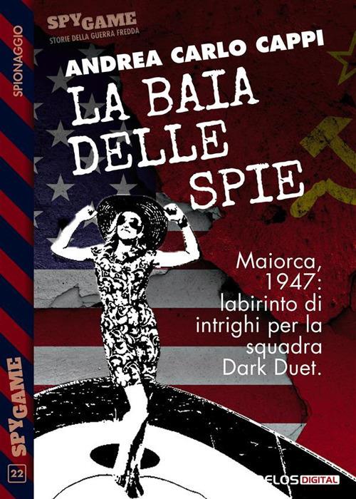 La baia delle spie - Andrea Carlo Cappi - ebook