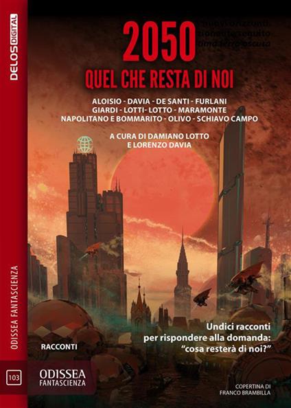2050. Quel che resta di noi - Lorenzo Davia,Damiano Lotto - ebook