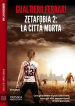 La città morta. Zetafobia. Vol. 2
