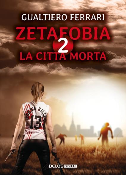 La città morta. Zetafobia. Vol. 2 - Gualtiero Ferrari - copertina