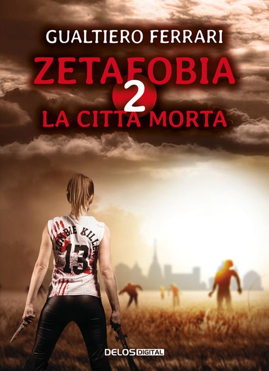 La città morta. Zetafobia. Vol. 2 - Gualtiero Ferrari - copertina