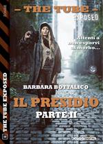 Il presidio. The tube. Exposed. Vol. 2