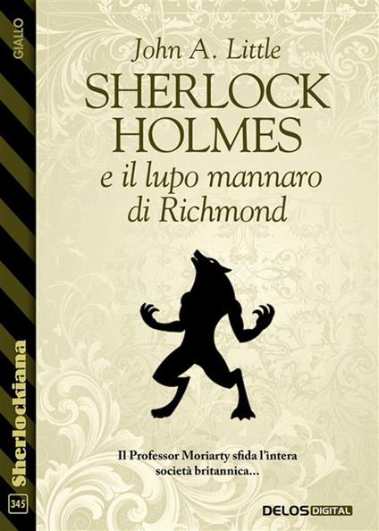 Sherlock Holmes e il lupo mannaro di Richmond - John A. Little - ebook