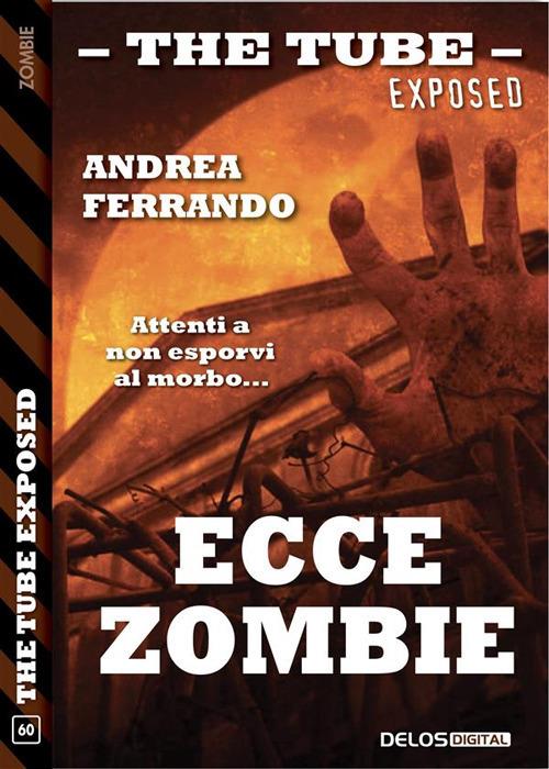 Ecce zombie. The tube. Exposed - Andrea Ferrando - ebook