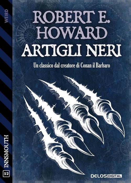 Artigli neri - Robert E. Howard - ebook