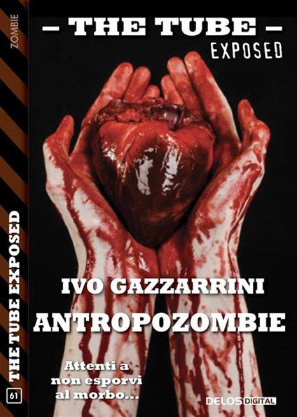 AntropoZombie. The tube. Exposed - Ivo Gazzarrini - ebook
