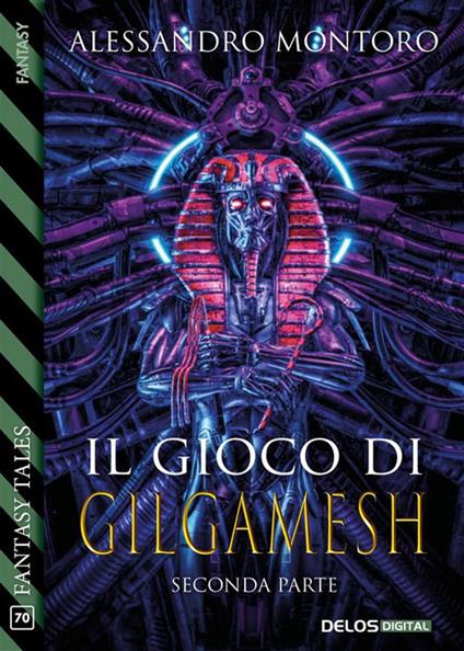 Il gioco di Gilgamesh. Vol. 2 - Alessandro Montoro - ebook