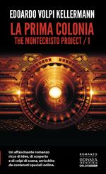 La prima colonia. The Montecristo Project. Vol. 1