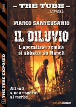 Il diluvio. The tube. Exposed