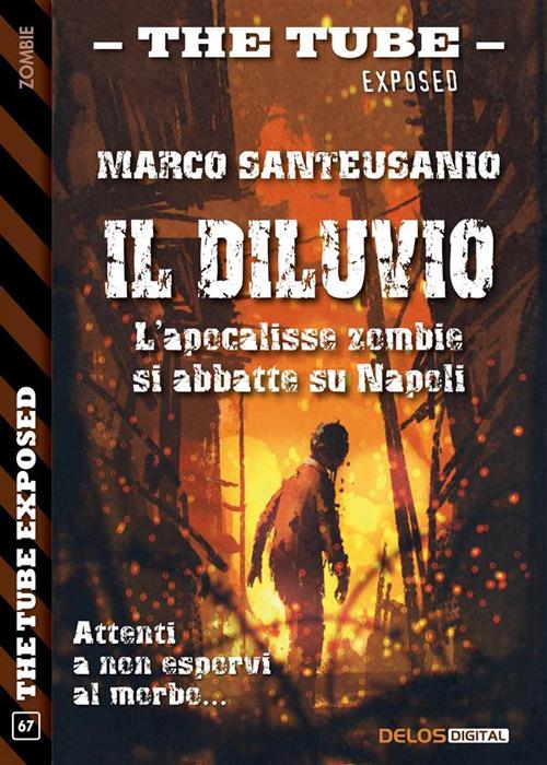 Il diluvio. The tube. Exposed - Marco Santeusanio - ebook