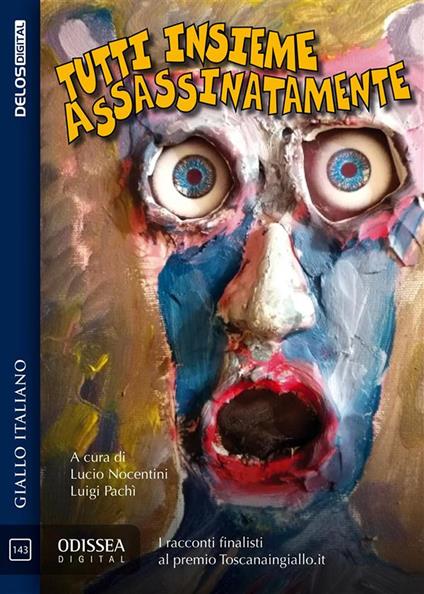 Tutti insieme assassinatamente - Lucio Nocentini,Luigi Pachì - ebook