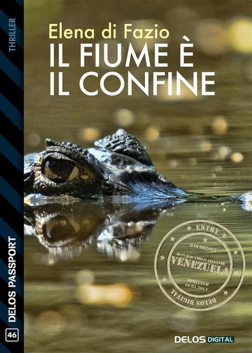 Il fiume è il confine - Elena Di Fazio - ebook