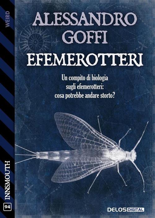 Efemerotteri - Alessandro Goffi - ebook