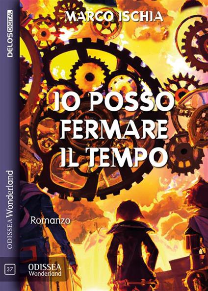 Io posso fermare il tempo - Marco Ischia - ebook