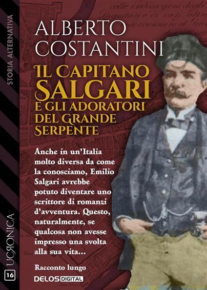 Il capitano Salgari e gli adoratori del Grande Serpente - Alberto Costantini - ebook