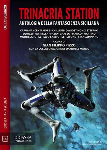 Trinacria Station. Antologia della fantascienza siciliana - Emanuele Manco,Gian Filippo Pizzo - ebook