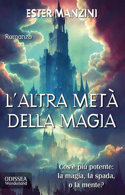 L' altra metà della magia - Ester Manzini - ebook