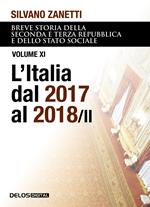 Breve storia della seconda e terza Repubblica e dello stato sociale. Vol. 11: L' Italia dal 2017 al 2018