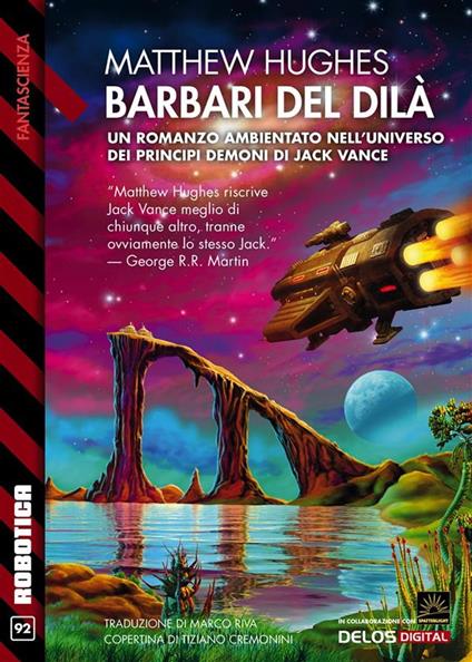 Barbari del Dilà. I principi demoni - Matthew Hughes,Marco Riva - ebook