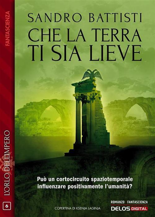Che la terra ti sia lieve - Sandro Battisti - ebook