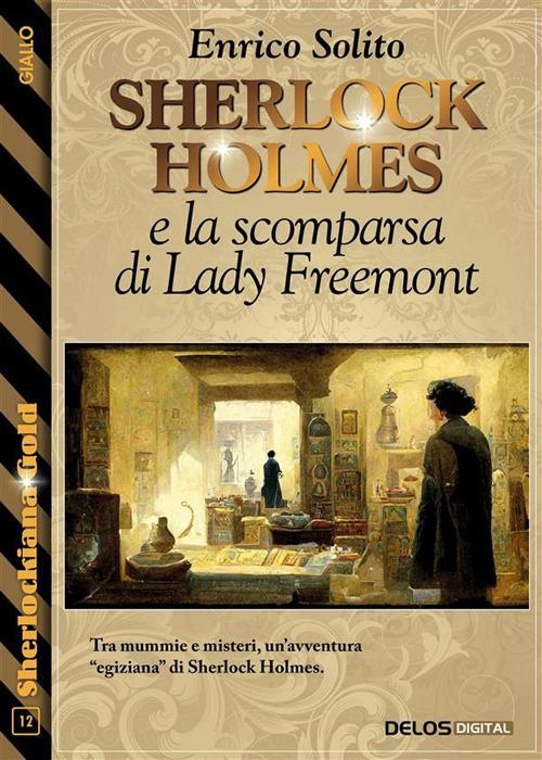 Sherlock Holmes e la scomparsa di Lady Freemont - Enrico Solito - ebook