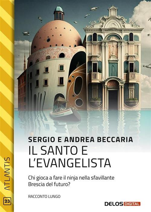 Il santo e l'evangelista - Andrea Beccaria,Sergio Beccaria - ebook