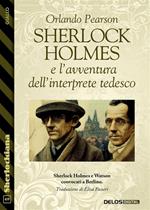 Sherlock Holmes e l'avventura dell'interprete tedesco