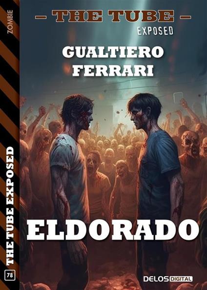 Eldorado. The tube. Exposed - Gualtiero Ferrari - ebook