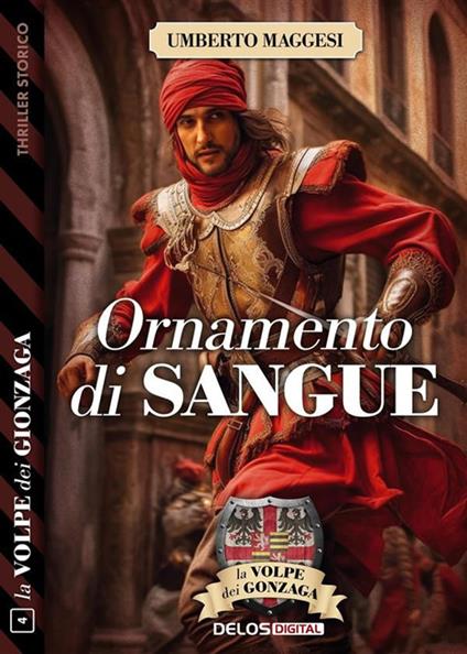 Ornamento di sangue. La volpe dei Gonzaga. Vol. 4 - Umberto Maggesi - ebook