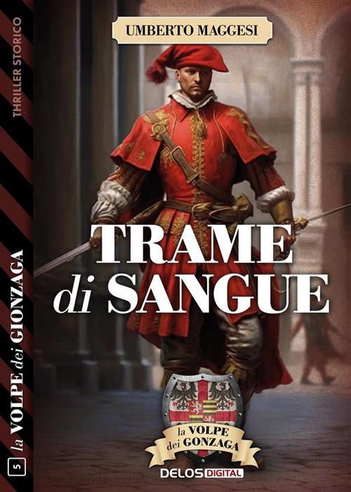 Trame di sangue. La volpe dei Gonzaga. Vol. 5 - Umberto Maggesi - ebook
