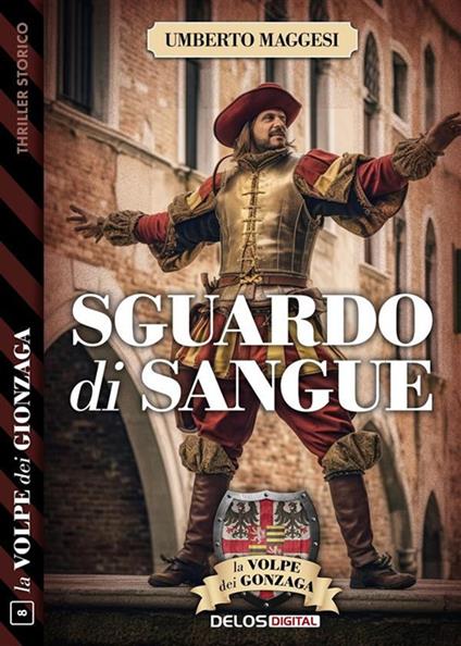 Sguardo di sangue. La volpe dei Gonzaga. Vol. 8 - Umberto Maggesi - ebook